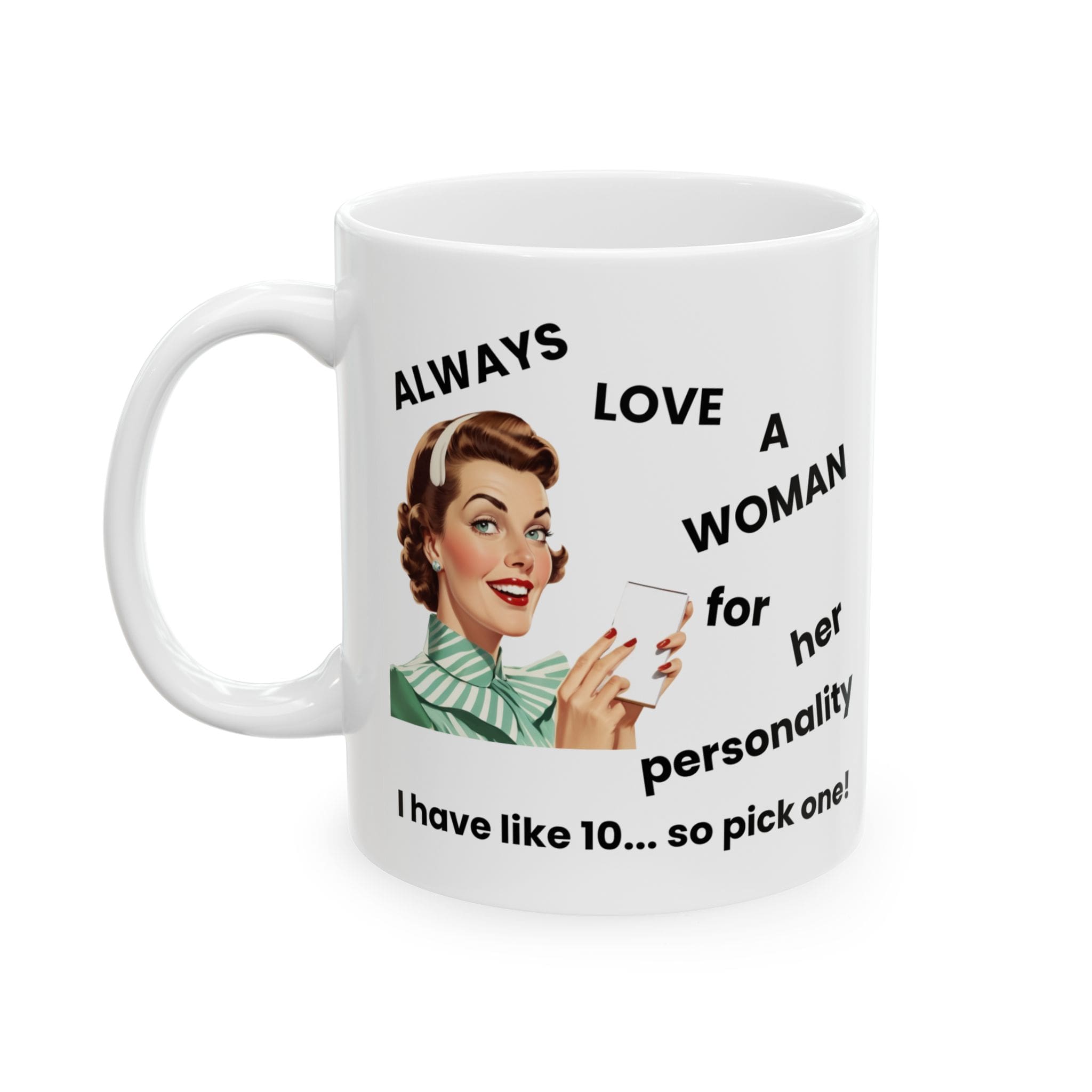 Always Love a Woman for Her Personality Mug v1 - Glamour Giggles - Image 4