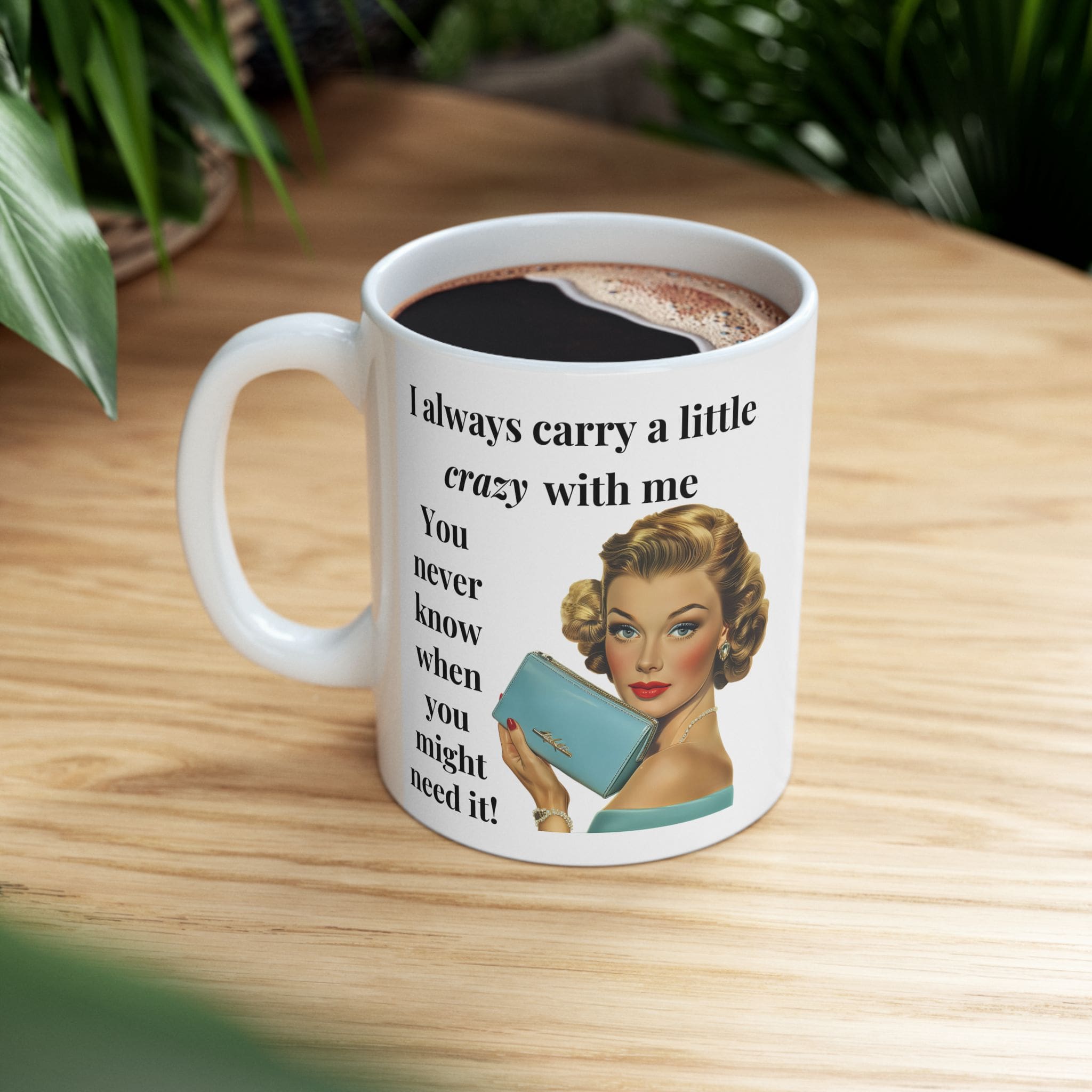 I Always Carry a Little Crazy With Me Mug v1 - Glamour Giggles - Image 3