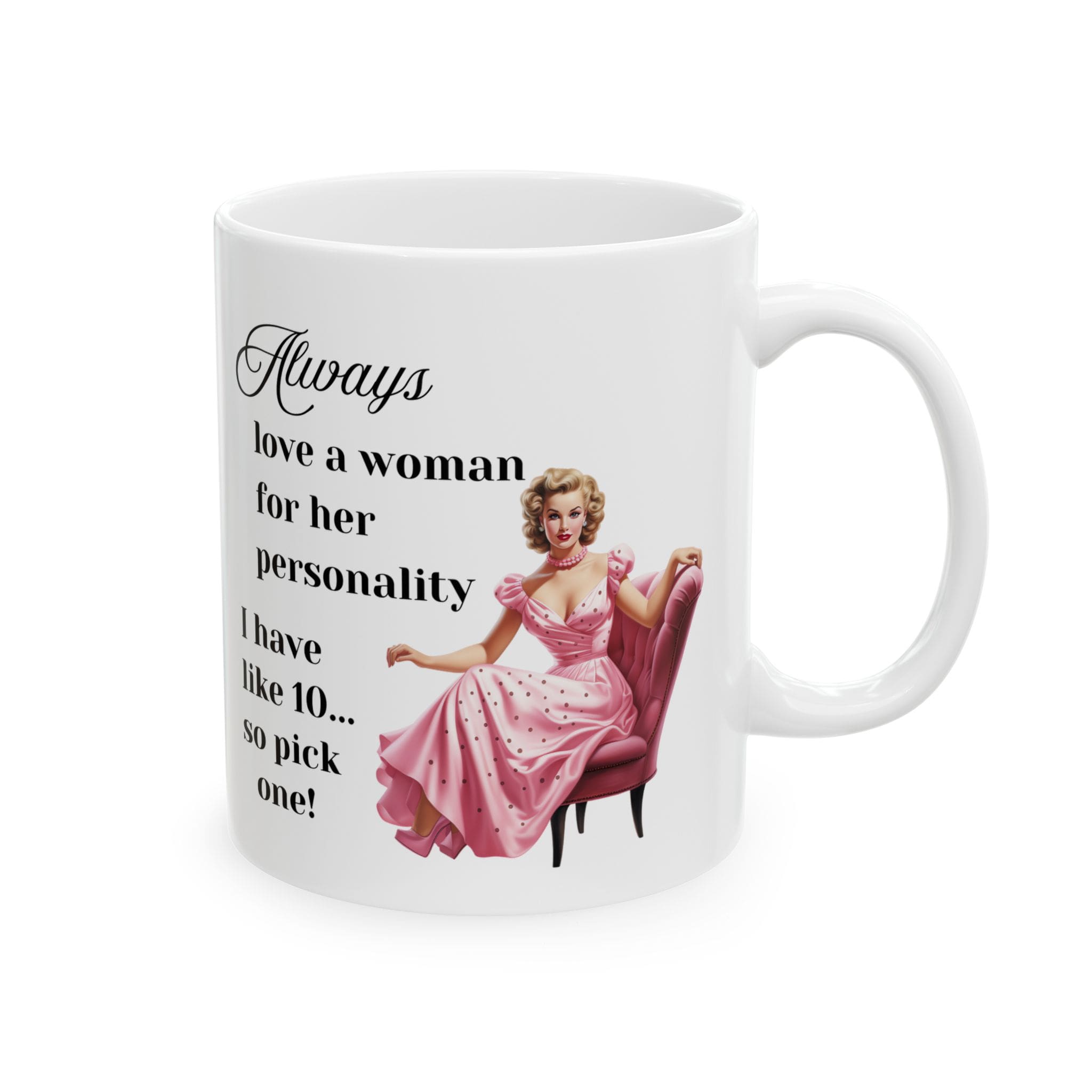 Always Love a Woman for Her Personality Mug v1 - Glamour Giggles - Image 5