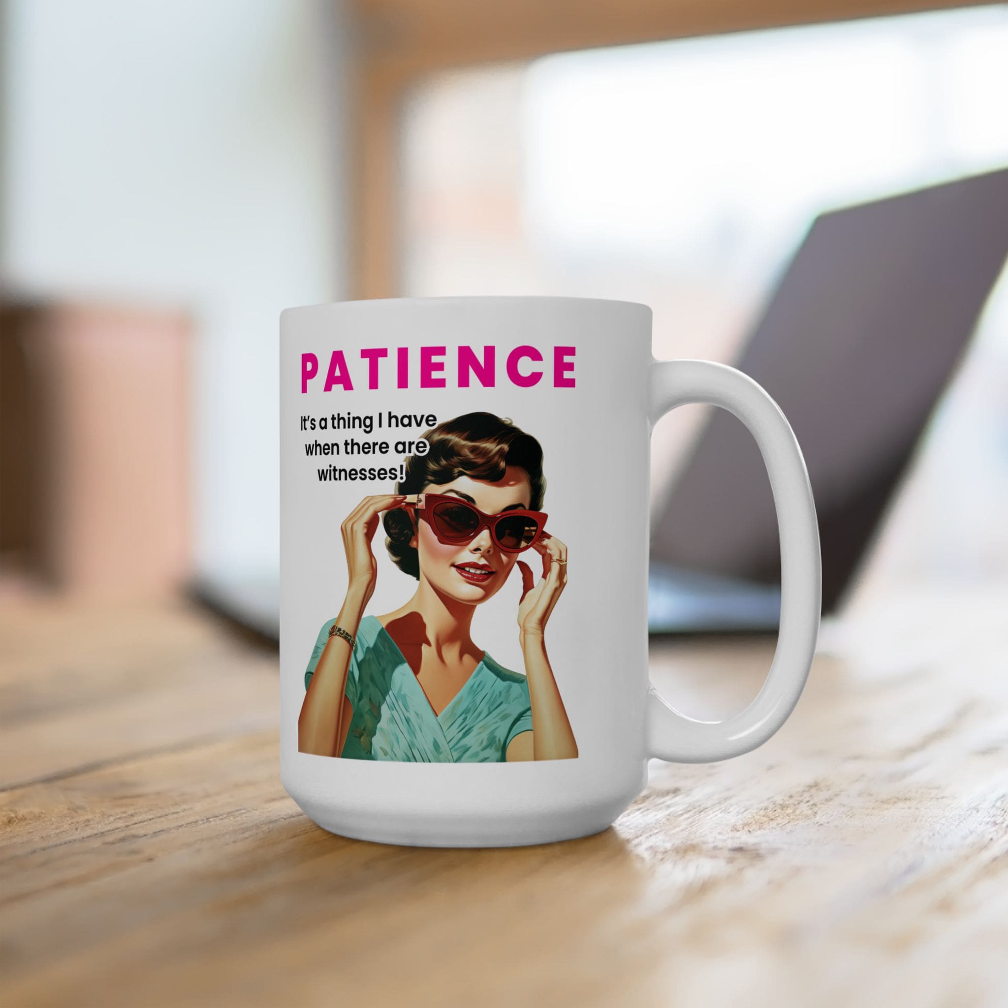 Patience Itâs A Thing I Have When There Are Witnesses Mug v1 - Caffeinated Council - Image 9
