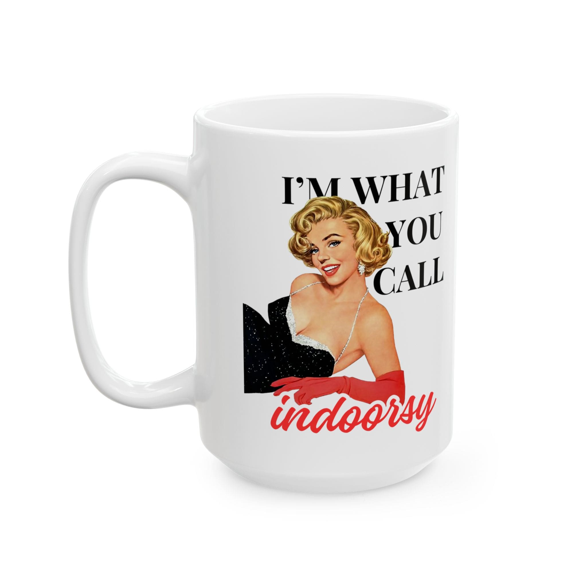 I'm What You Call Indoorsy Mug v3 - Glamour Giggles - Image 7