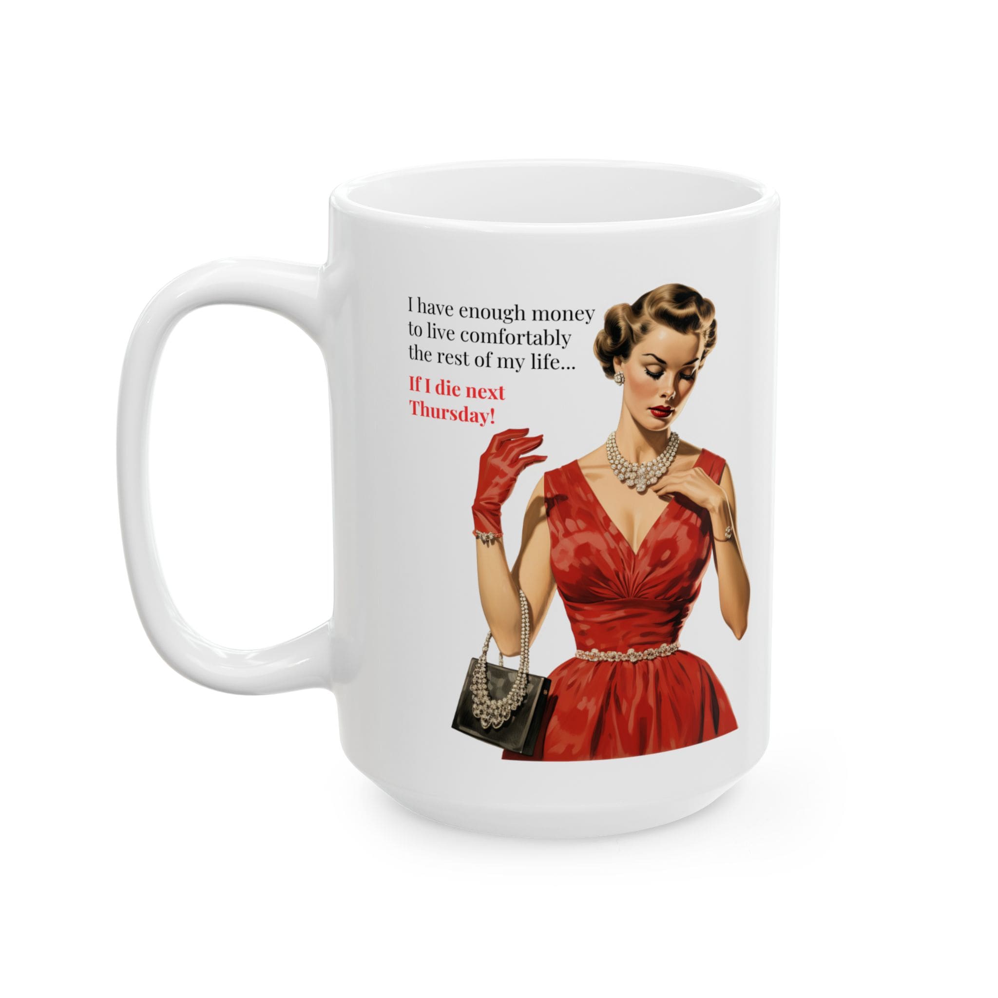 I Have Enough Money To Live Mug v3 - Caffeinated Council - Image 7