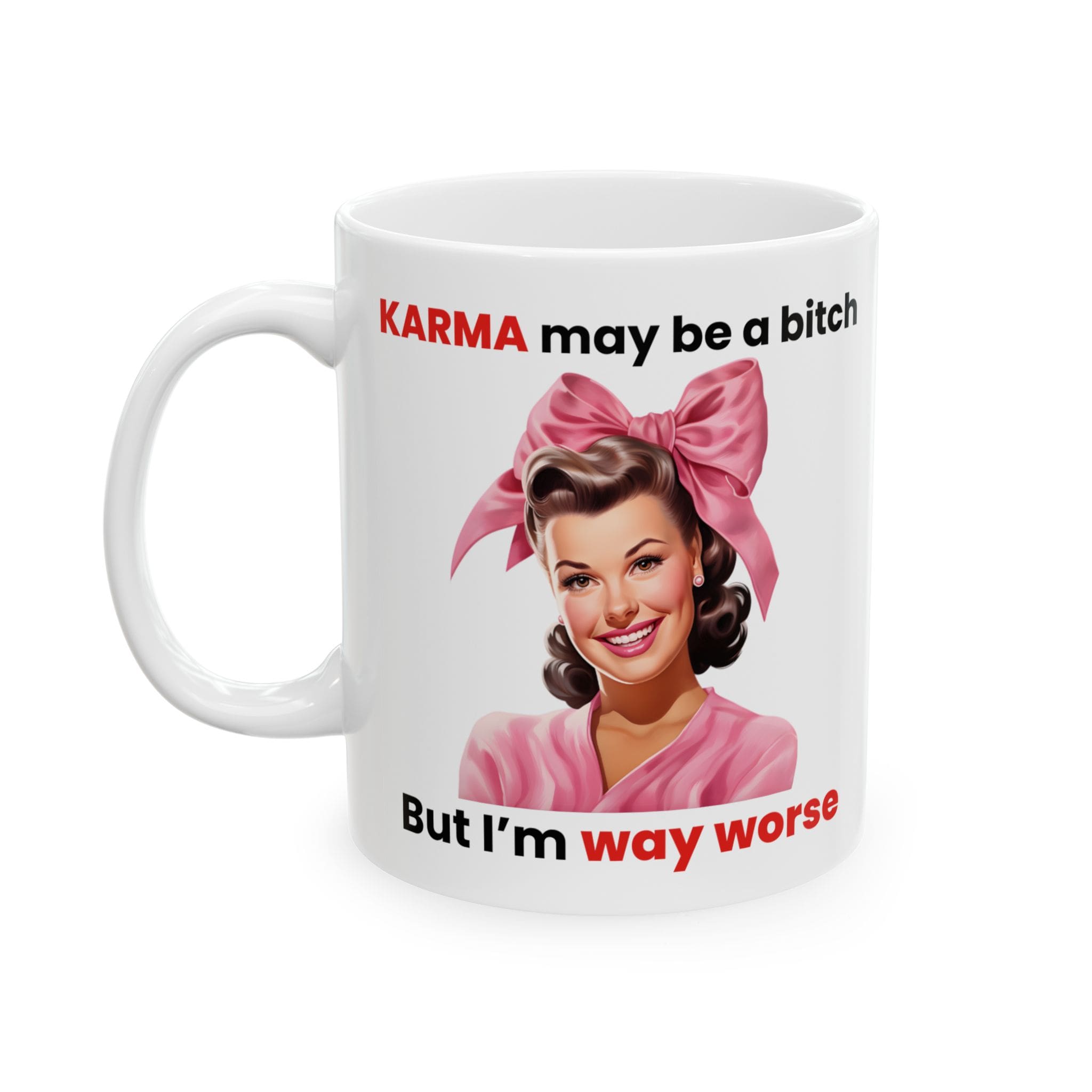 Karma May Be A Bitch But Iâm Way Worse Mug v1 - Caffeinated Council - Image 4