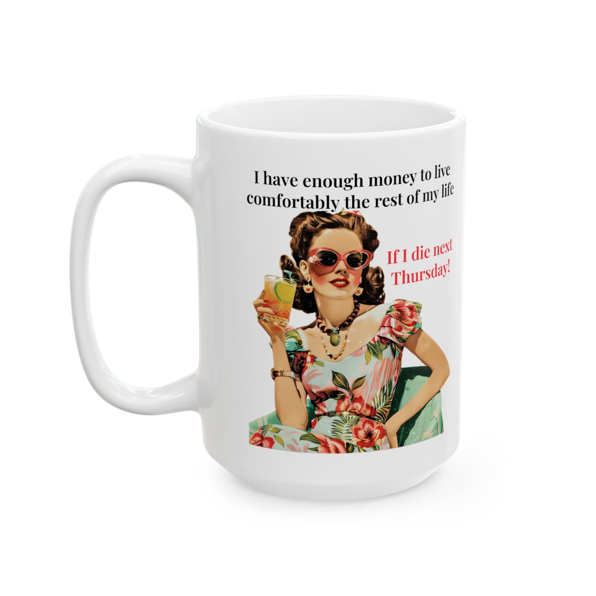 I Have Enough Money To Live Mug v1 - Caffeinated Council - Image 7