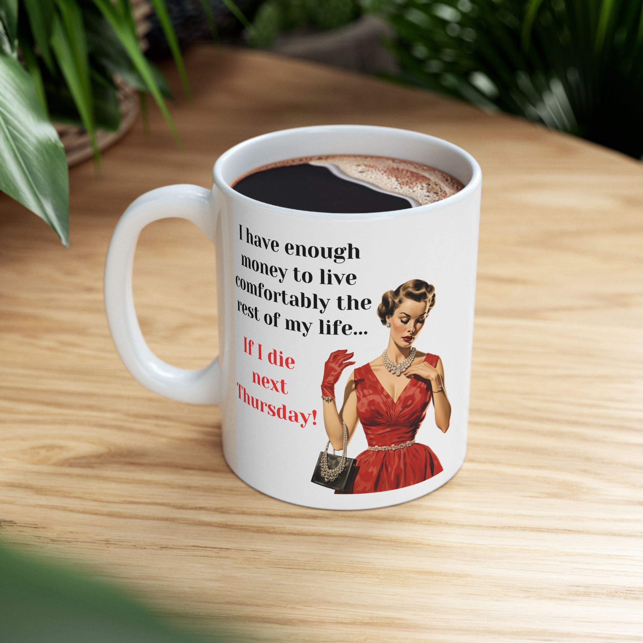I Have Enough Money To Live Mug v3 - Caffeinated Council - Image 3