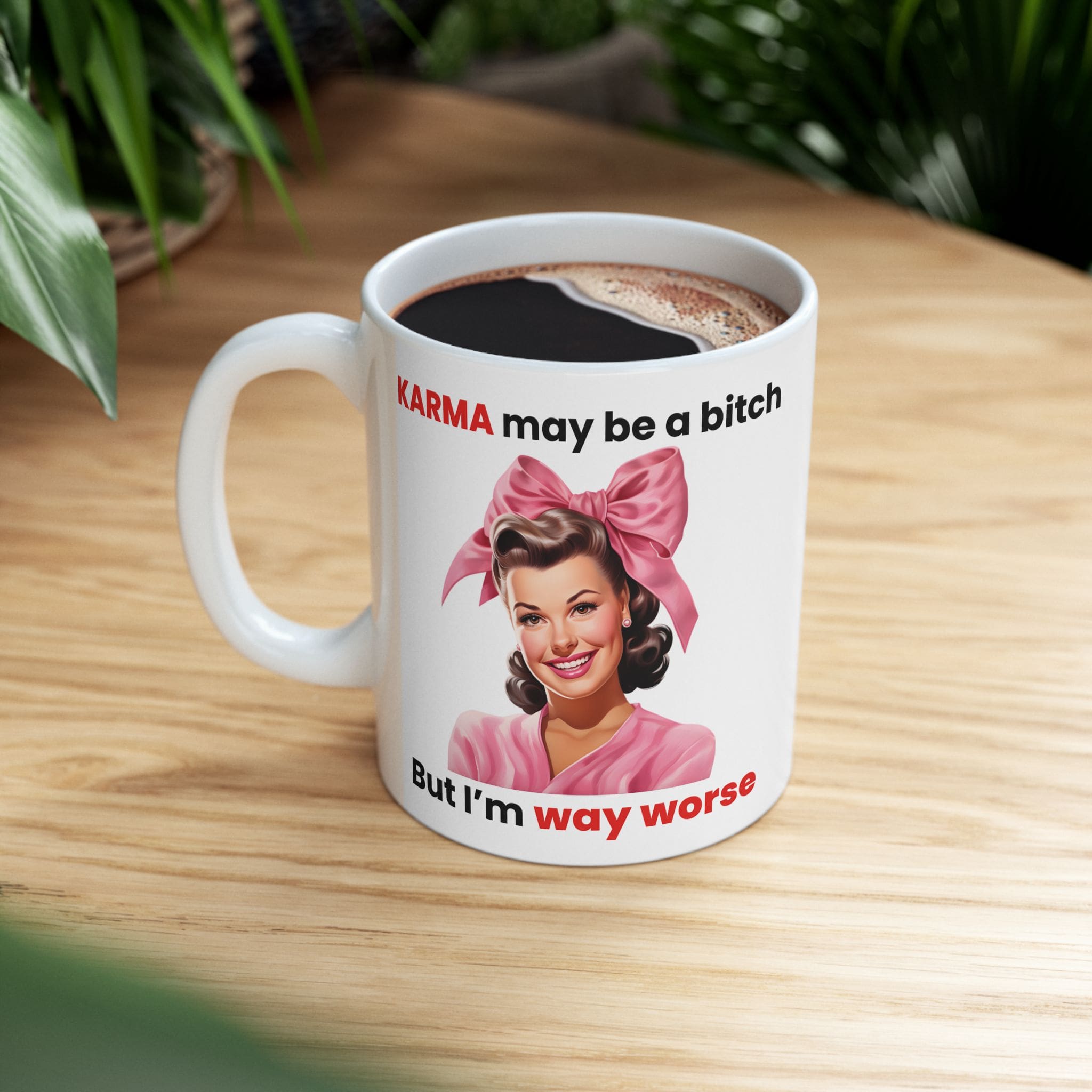 Karma May Be A Bitch But Iâm Way Worse Mug v1 - Caffeinated Council - Image 3