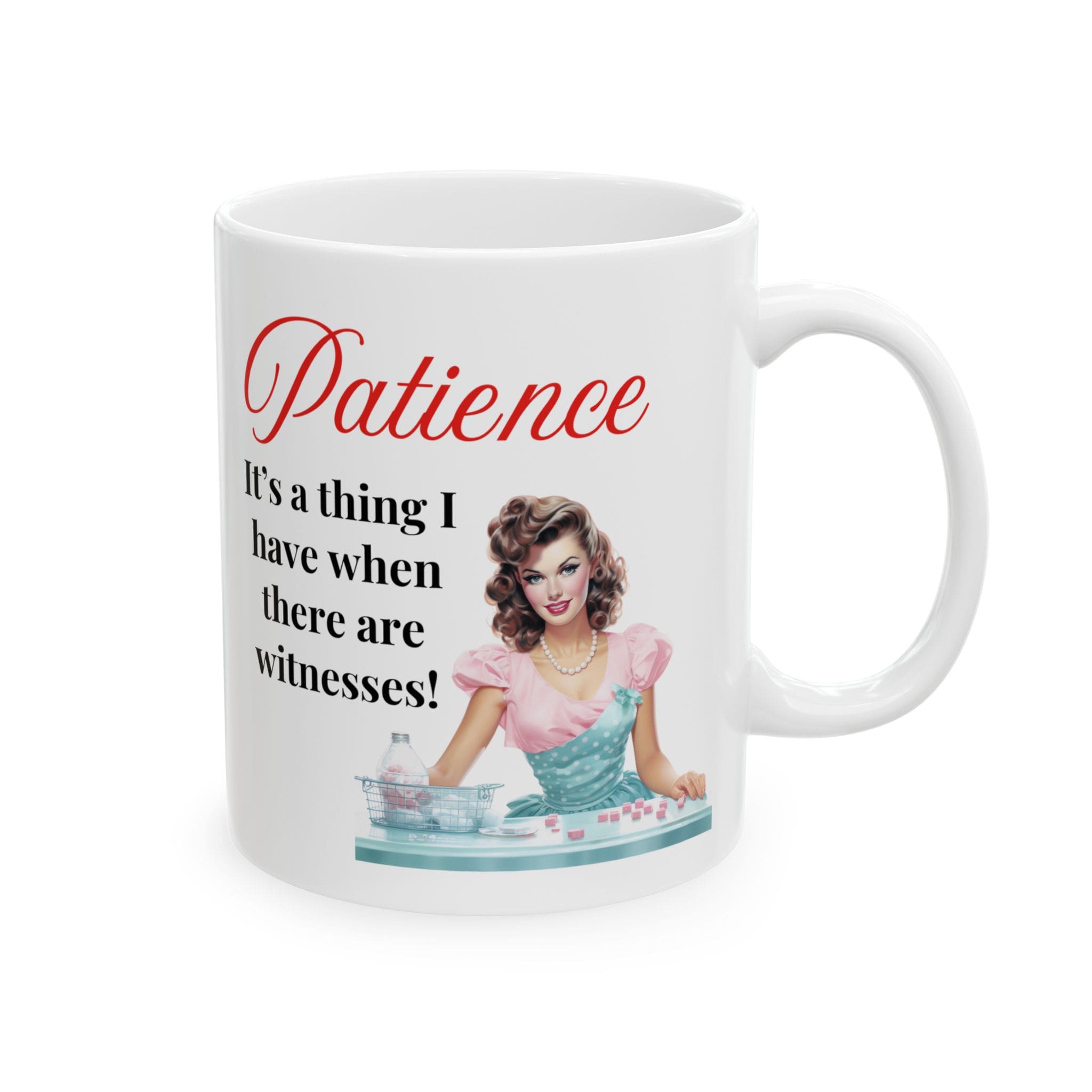 Patience Itâs A Thing I Have When There Are Witnesses Mug v2 - Caffeinated Council - Image 5