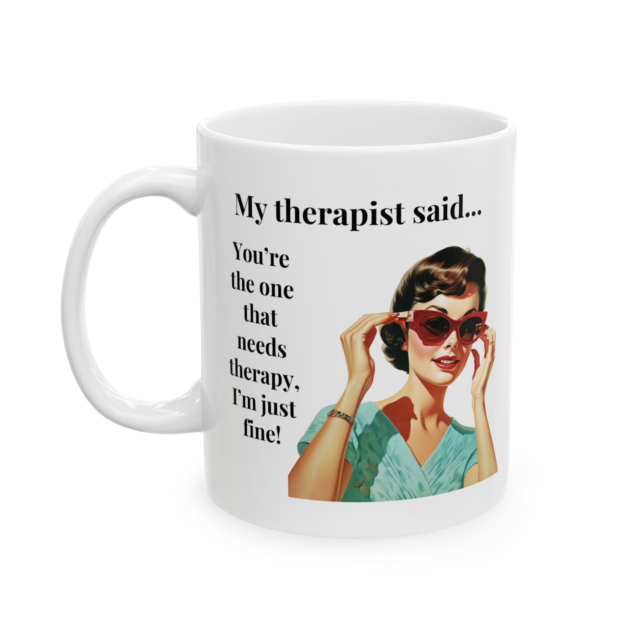 You're the One That Needs Therapy Mug v3 - Caffeinated Council - Image 4