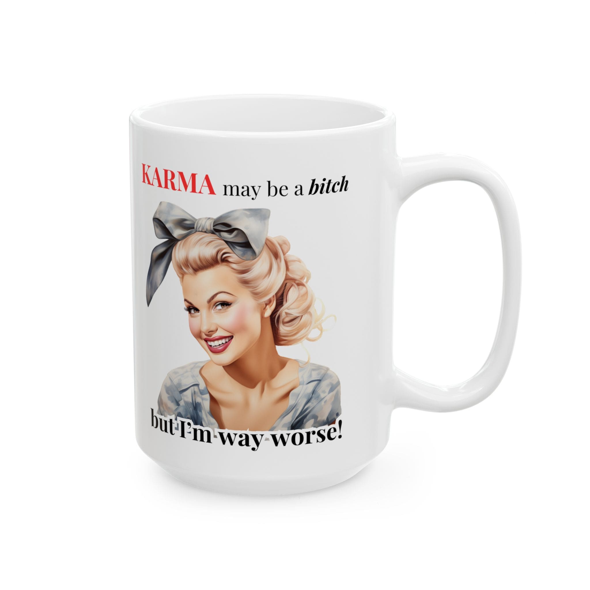 Karma May Be A Bitch But Iâm Way Worse Mug v1 - Caffeinated Council - Image 8