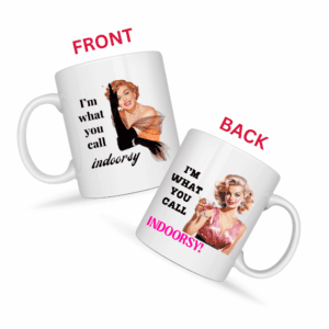 I'm What You Call Indoorsy Mug v2 - Glamour Giggles