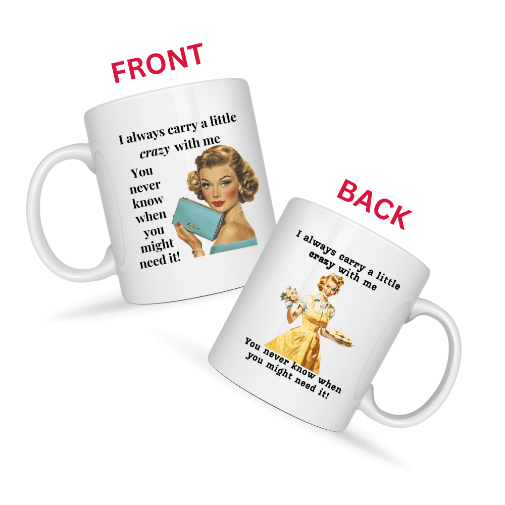 I Always Carry a Little Crazy With Me Mug v1 - Glamour Giggles