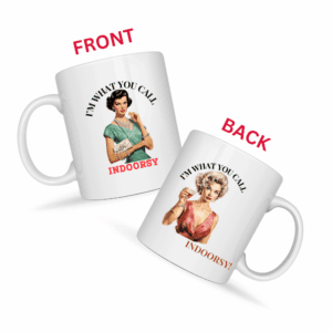 I'm What You Call Indoorsy Mug v1 - Glamour Giggles