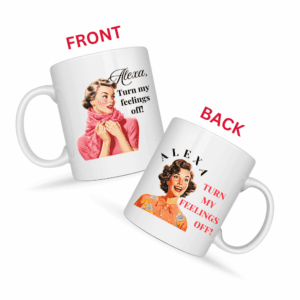 Alexa Turn My Feelings Off Mug v1 - Internal Dialogue
