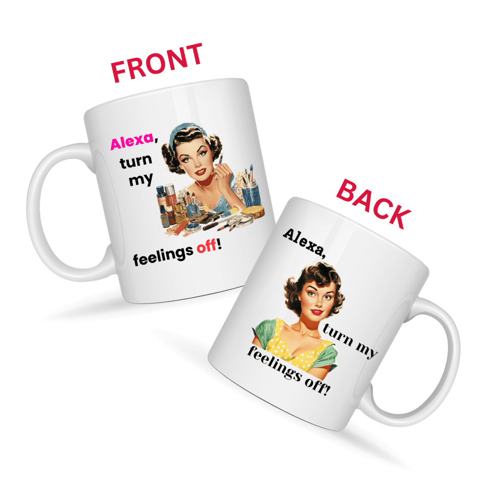 Alexa Turn My Feelings Off Mug v2 - Internal Dialogue
