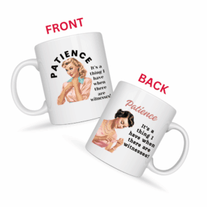 Patience It’s A Thing I Have When There Are Witnesses Mug v4 - Caffeinated Council