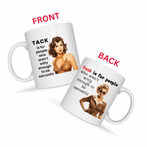 Tack Is For People Who Aren't Witty Enough Mug v1 - Caffeinated Council