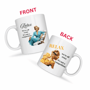 Relax We’re All Crazy It’s Not A Competition Mug v2 - Caffeinated Council