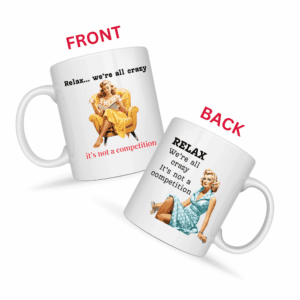 Relax We’re All Crazy It’s Not A Competition Mug v3 - Caffeinated Council