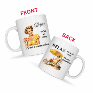 Relax We’re All Crazy It’s Not A Competition Mug v4 - Caffeinated Council