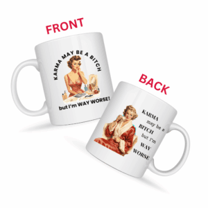 Karma May Be A Bitch But I’m Way Worse Mug v3 - Caffeinated Council