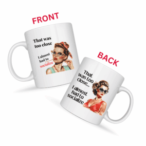 I Almost Had To Socialize Mug v3- Internal Dialogue