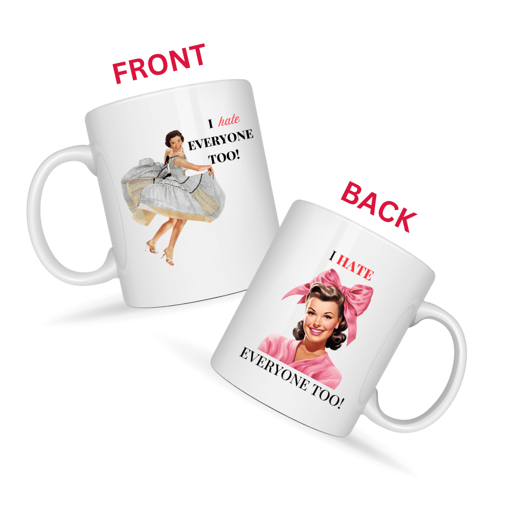 I Hate Everyone Too Mug v1 - Snark & Sanity