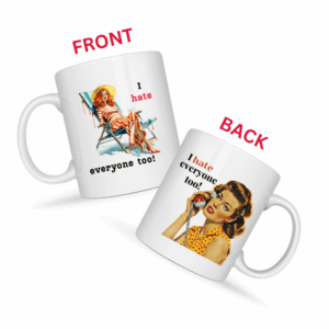 I Hate Everyone Too Mug v2 - Snark & Sanity