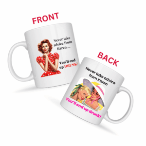 Never Take Advice From Karen Mug v1 - Snark & Sanity