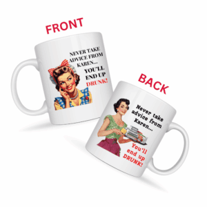 Never Take Advice From Karen Mug v2 - Snark & Sanity
