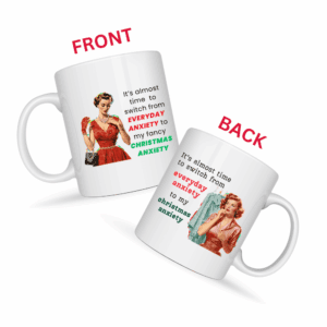 Everyday Anxiety to Christmas Anxiety Mug v1 - Snark & Sanity