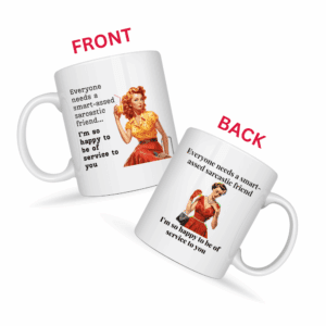 Smart Assed Sarcastic Friend Mug v1 - Snark & Sanity