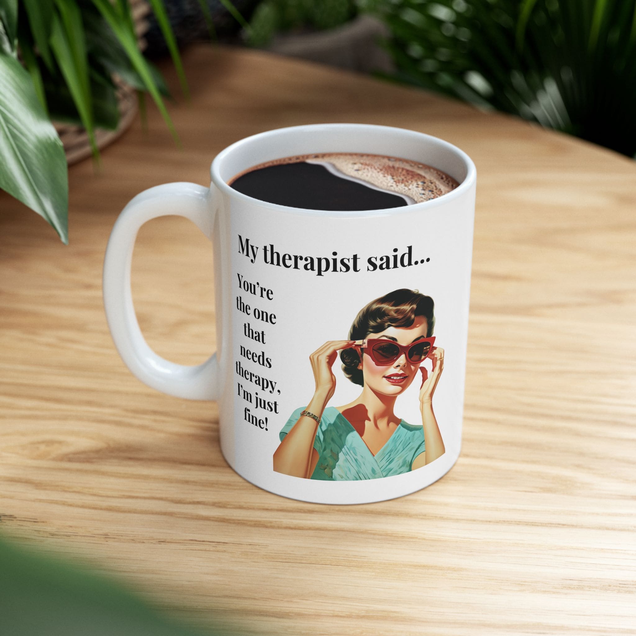 You're the One That Needs Therapy Mug v3 - Caffeinated Council - Image 3
