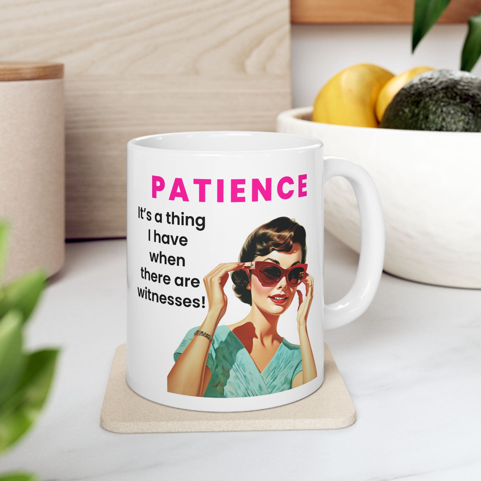 Patience Itâs A Thing I Have When There Are Witnesses Mug v1 - Caffeinated Council - Image 2