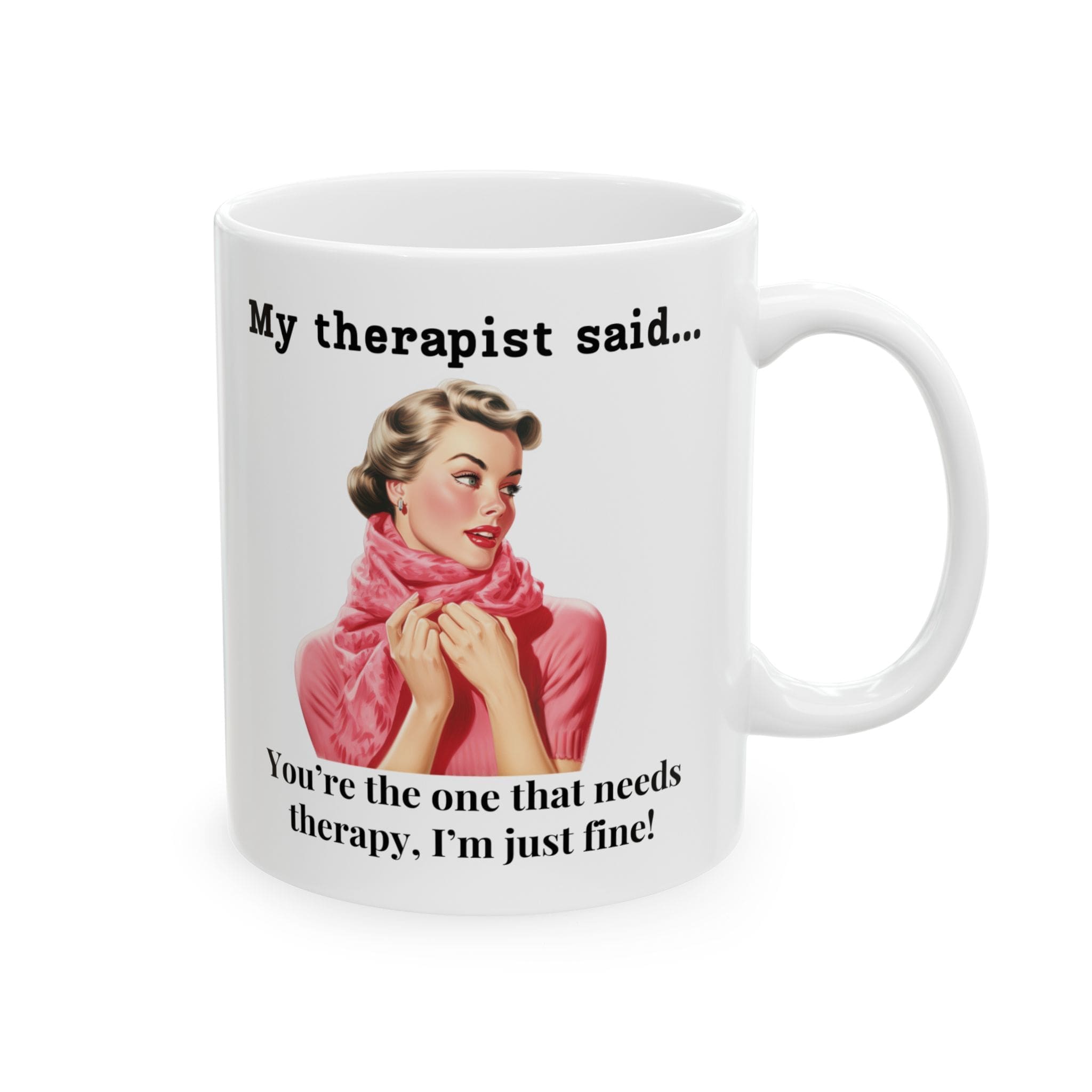 You're the One That Needs Therapy Mug v3 - Caffeinated Council - Image 5