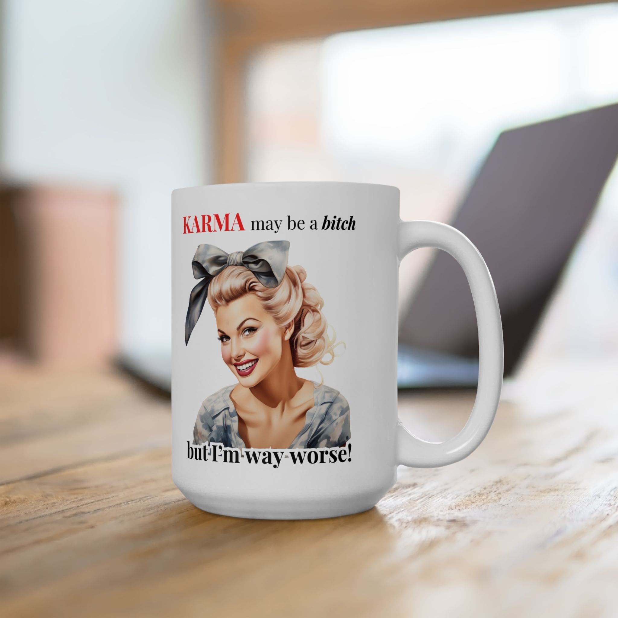 Karma May Be A Bitch But Iâm Way Worse Mug v1 - Caffeinated Council - Image 9