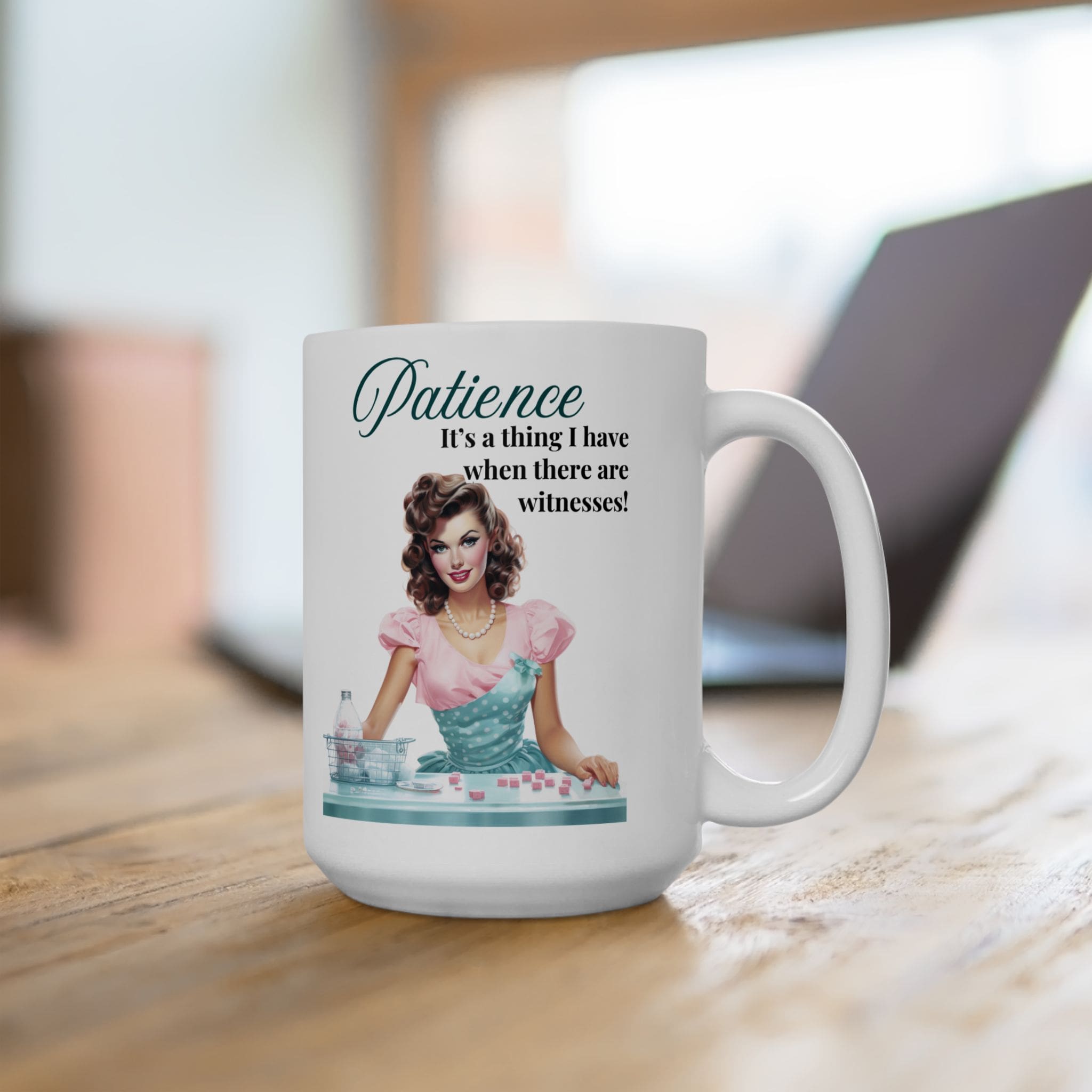 Patience Itâs A Thing I Have When There Are Witnesses Mug v2 - Caffeinated Council - Image 9
