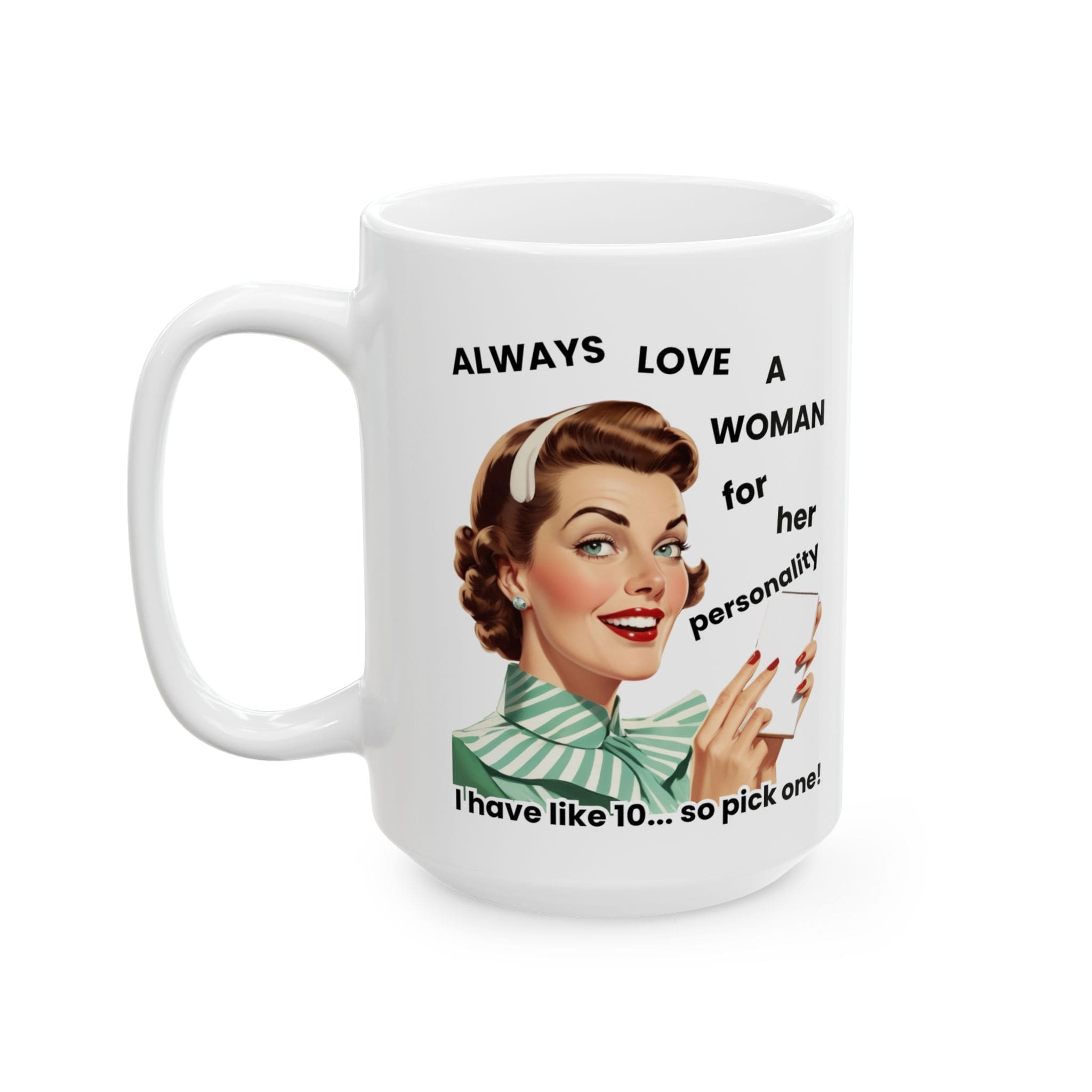 Always Love a Woman for Her Personality Mug v1 - Glamour Giggles - Image 7