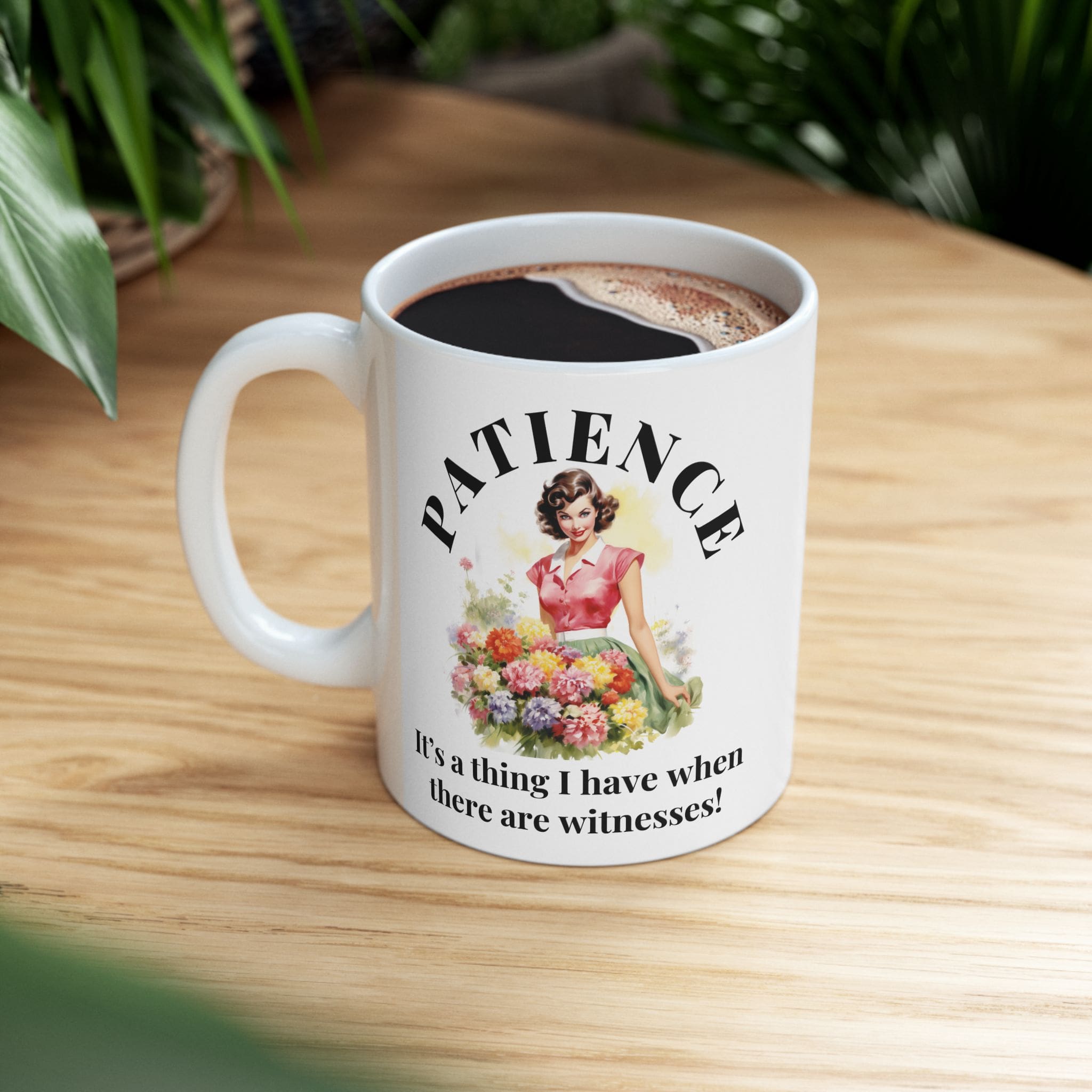 Patience Itâs A Thing I Have When There Are Witnesses Mug v2 - Caffeinated Council - Image 3