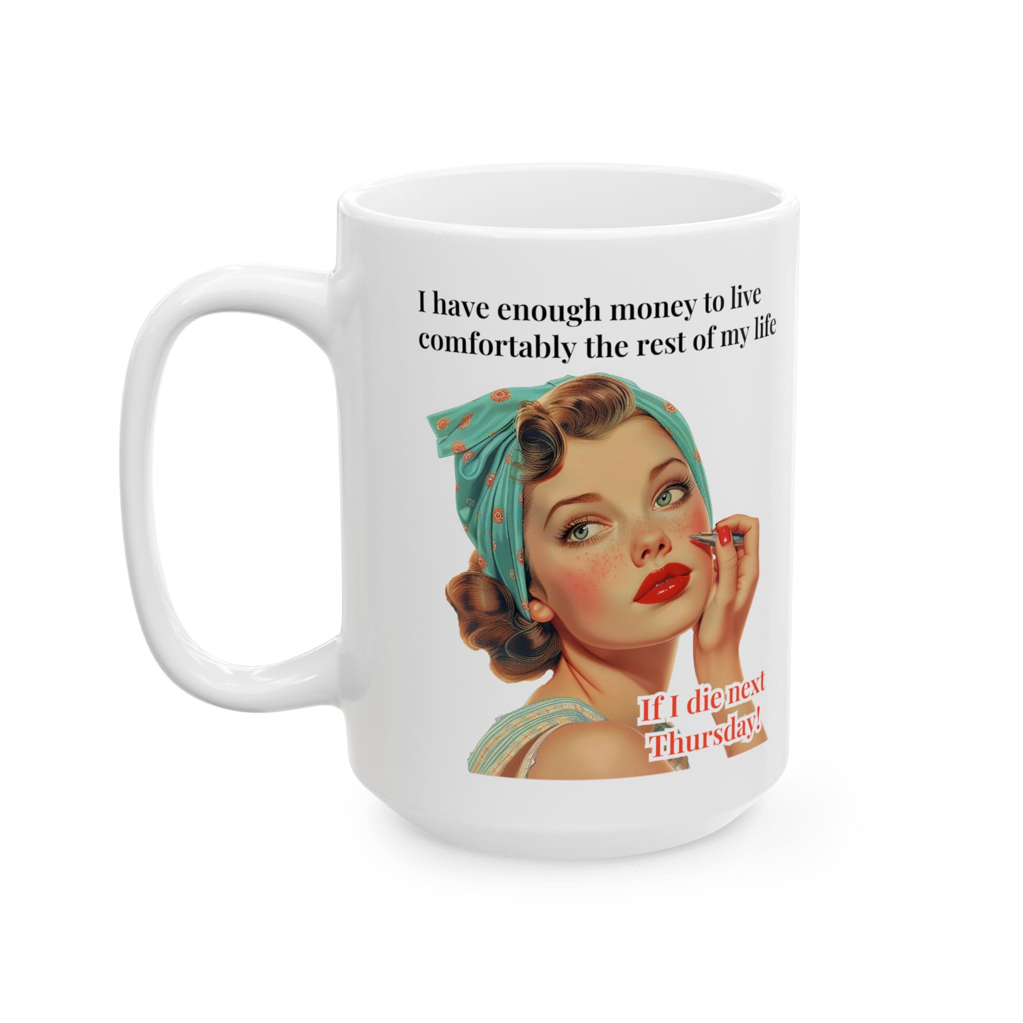 I Have Enough Money To Live Mug v4 - Caffeinated Council - Image 7