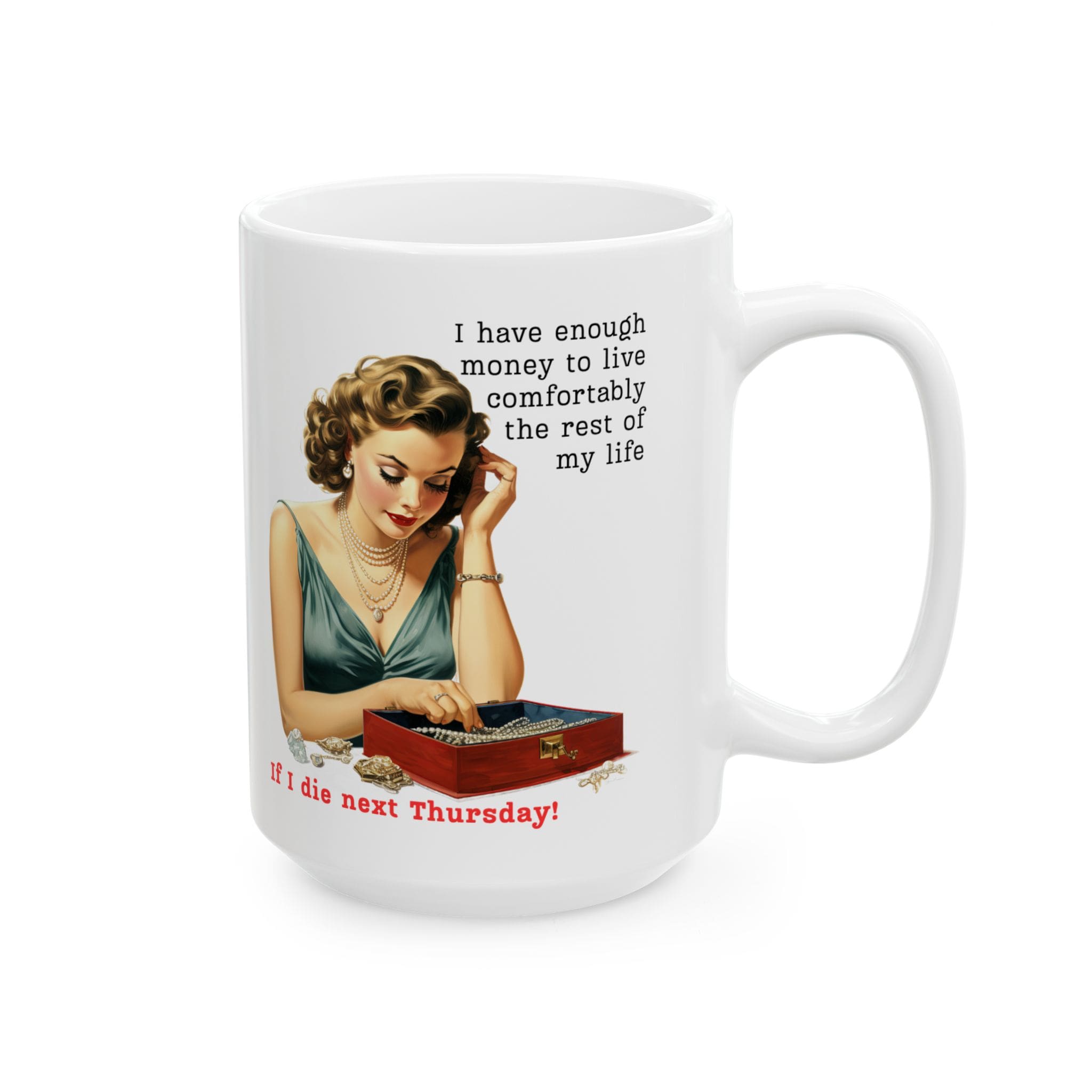 I Have Enough Money To Live Mug v4 - Caffeinated Council - Image 8