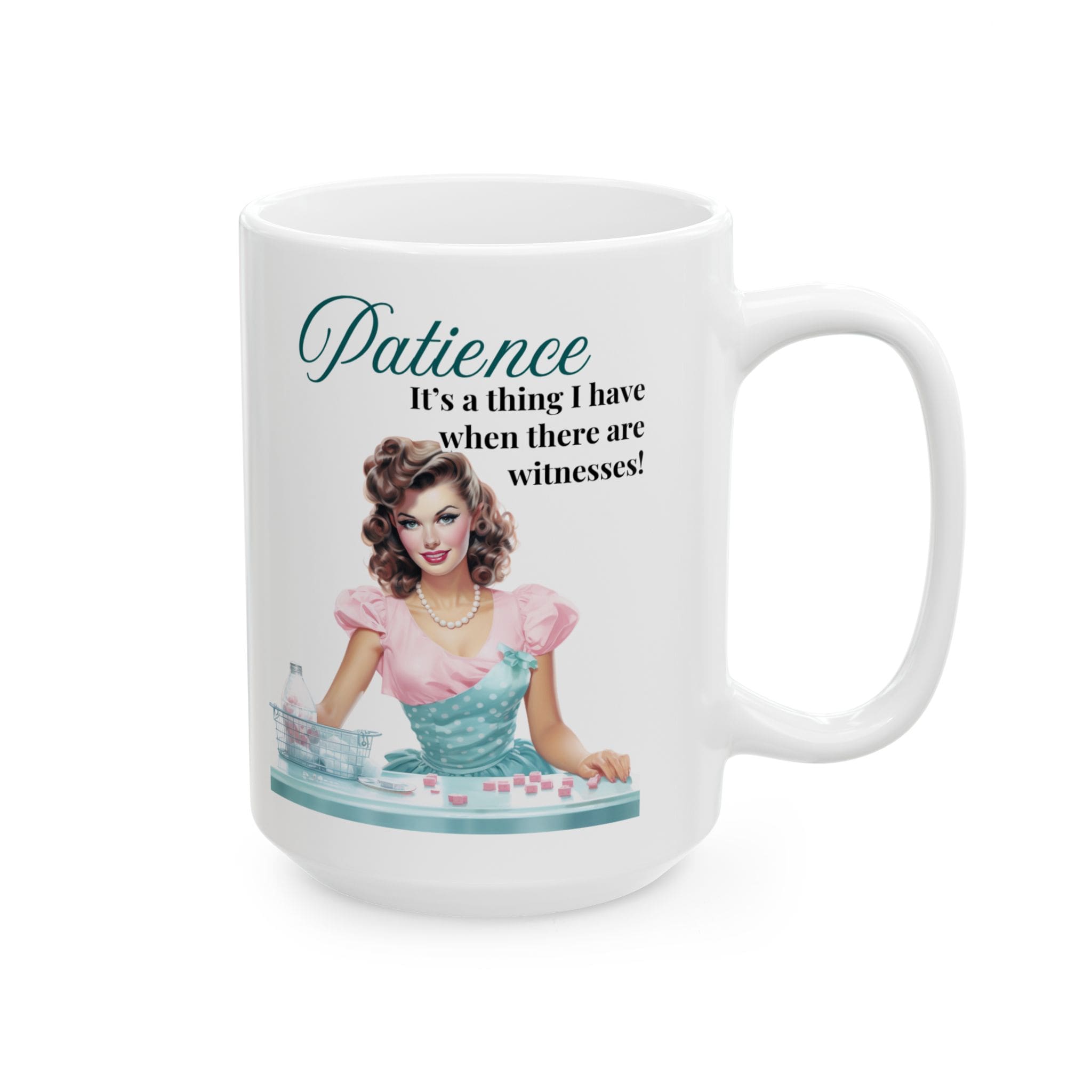 Patience Itâs A Thing I Have When There Are Witnesses Mug v2 - Caffeinated Council - Image 8