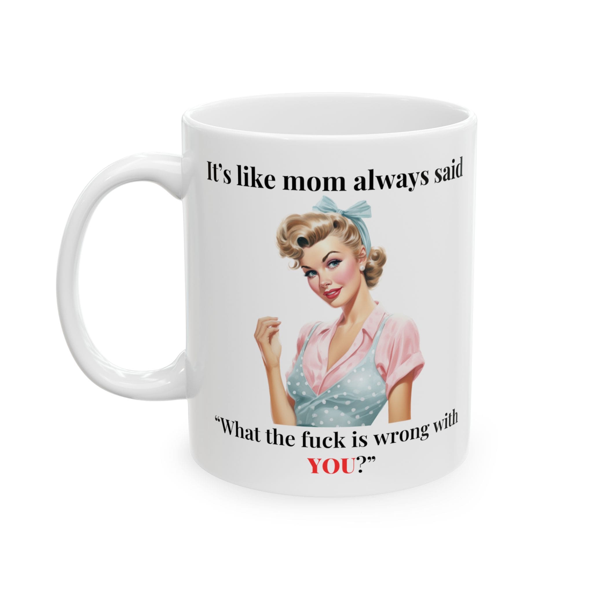 Itâs Like Mom Always Said Mug v1 - Caffeinated Council - Image 4