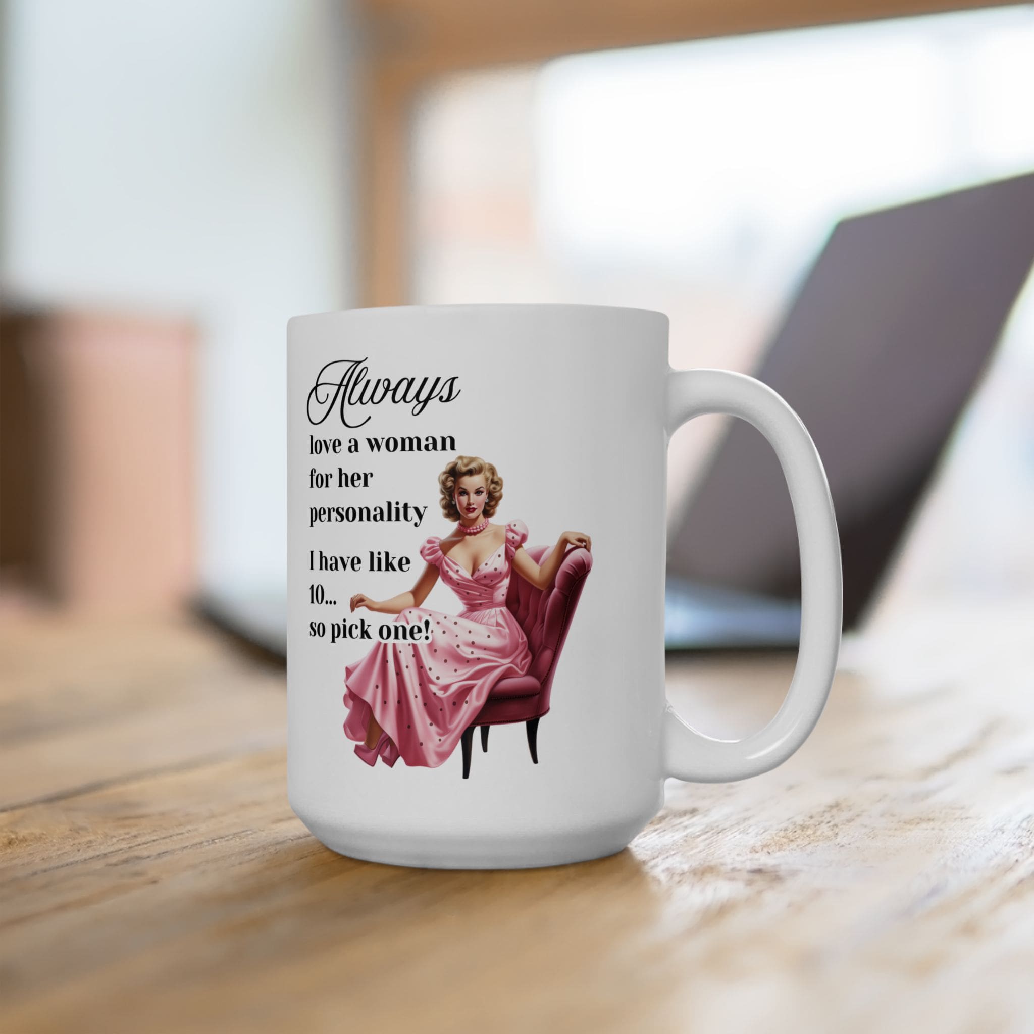 Always Love a Woman for Her Personality Mug v1 - Glamour Giggles - Image 9