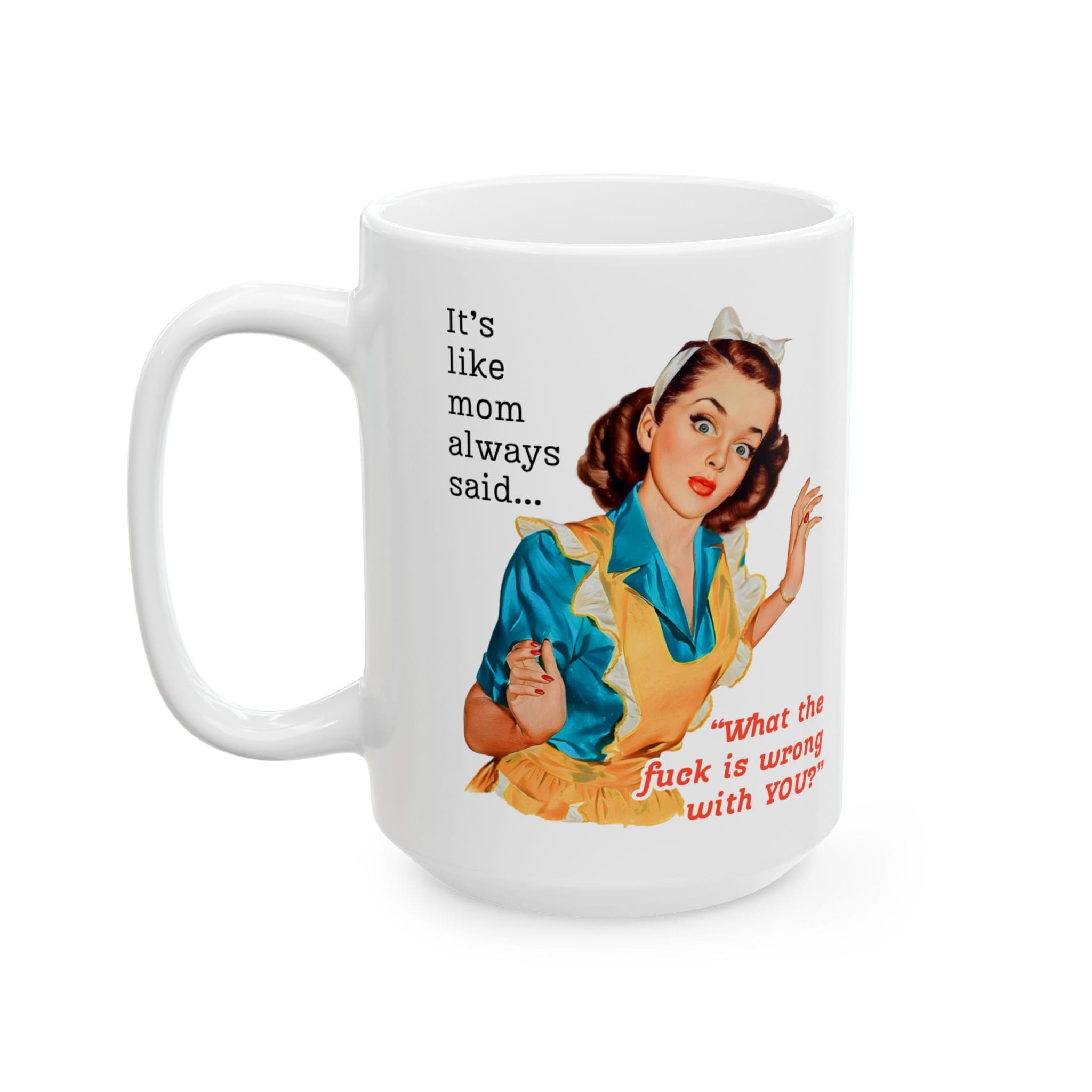 Itâs Like Mom Always Said Mug v4 - Caffeinated Council - Image 7