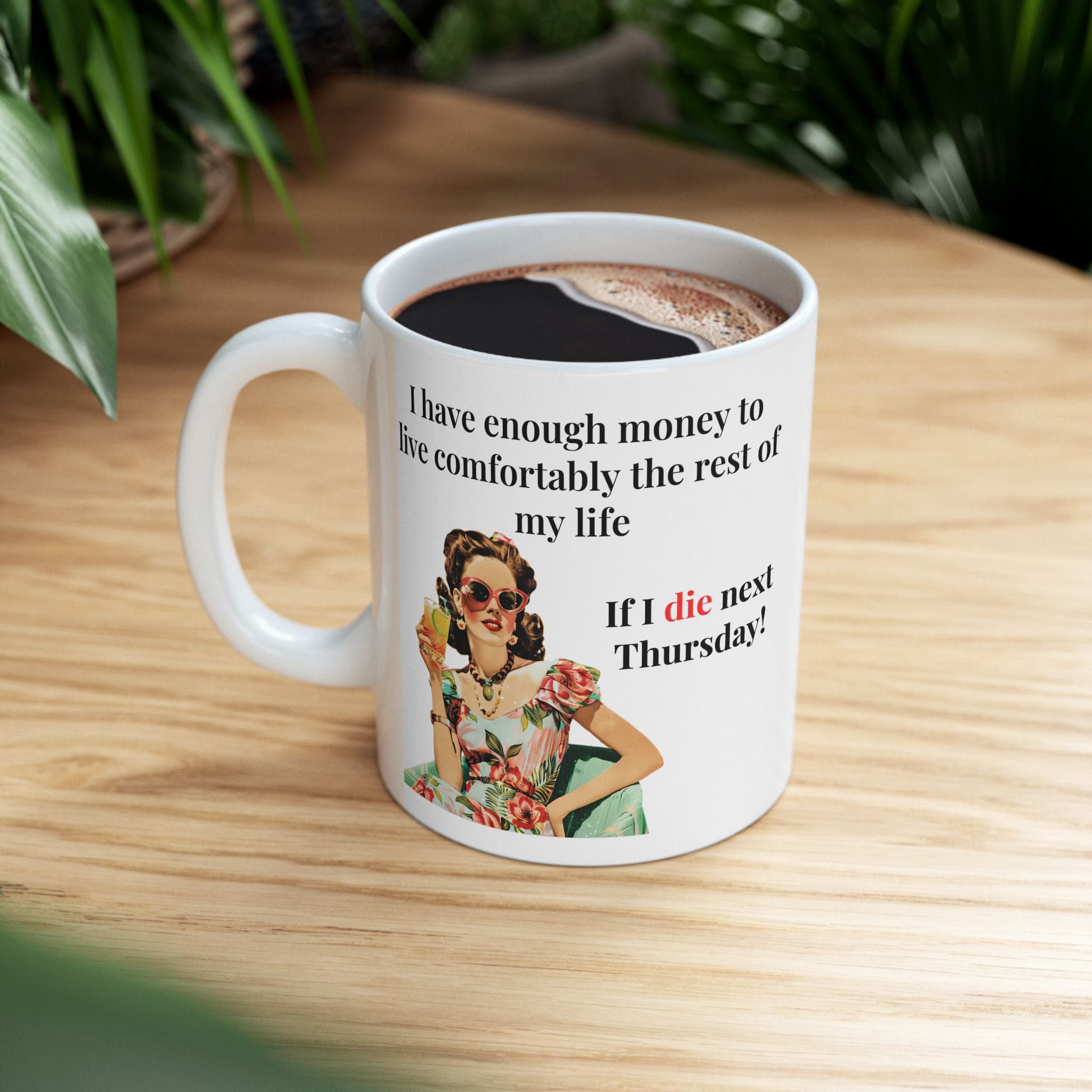 I Have Enough Money To Live Mug v1 - Caffeinated Council - Image 3