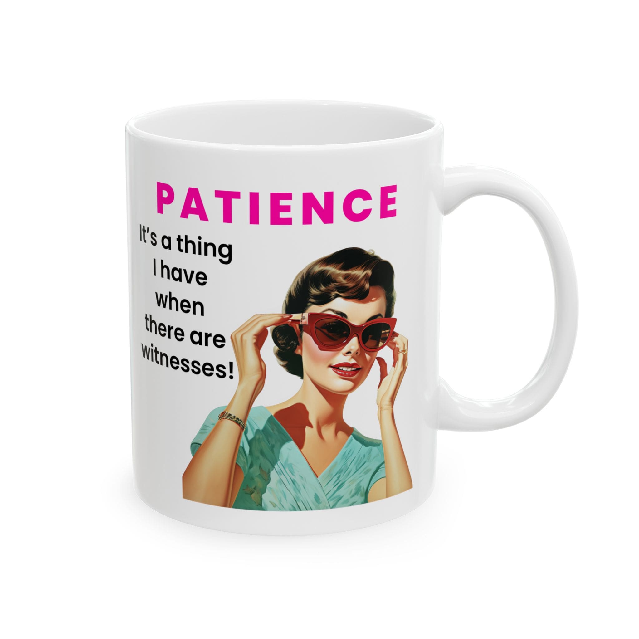 Patience Itâs A Thing I Have When There Are Witnesses Mug v1 - Caffeinated Council - Image 5