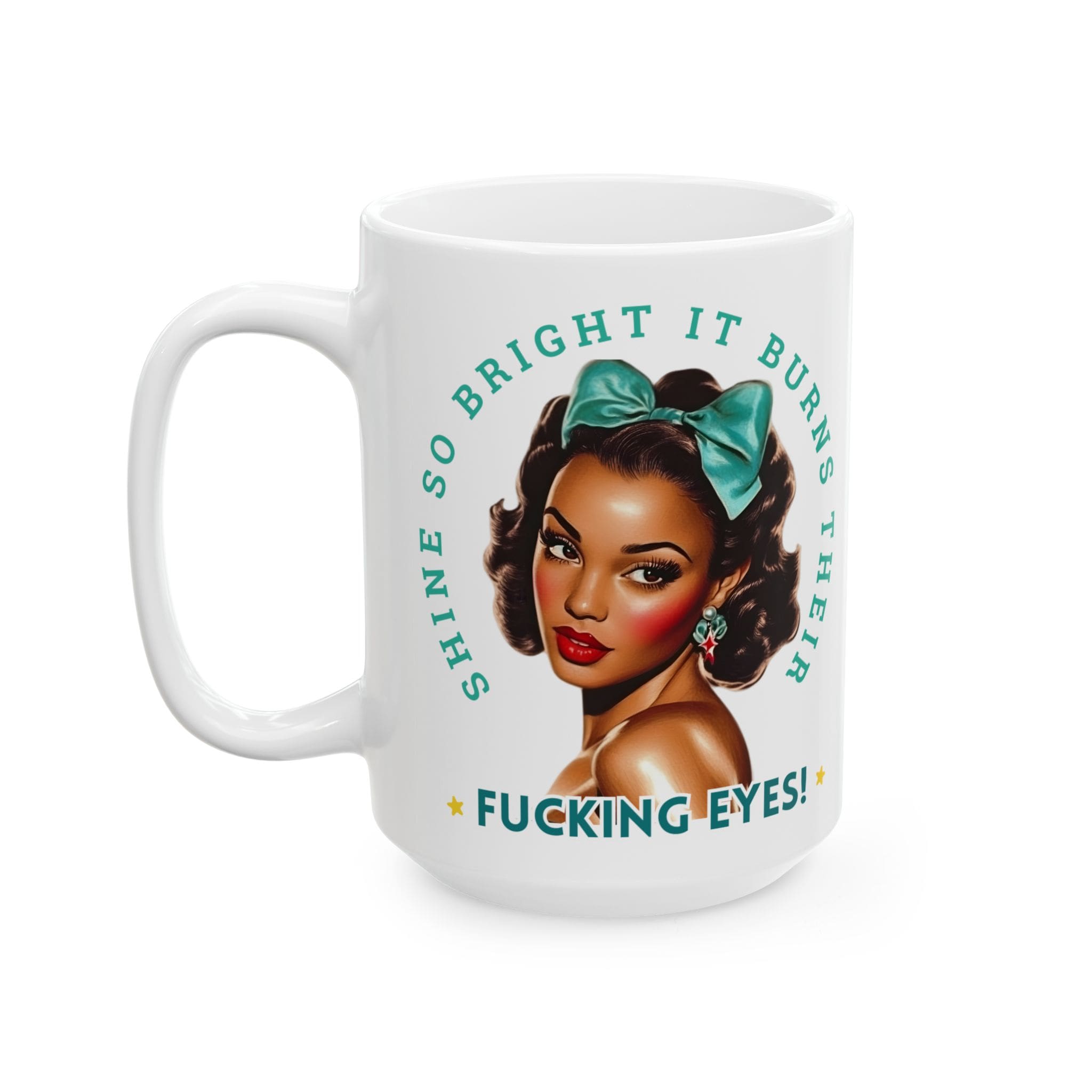 Shine So Bright Mug v1 - Filthy & Fabulous - Image 6
