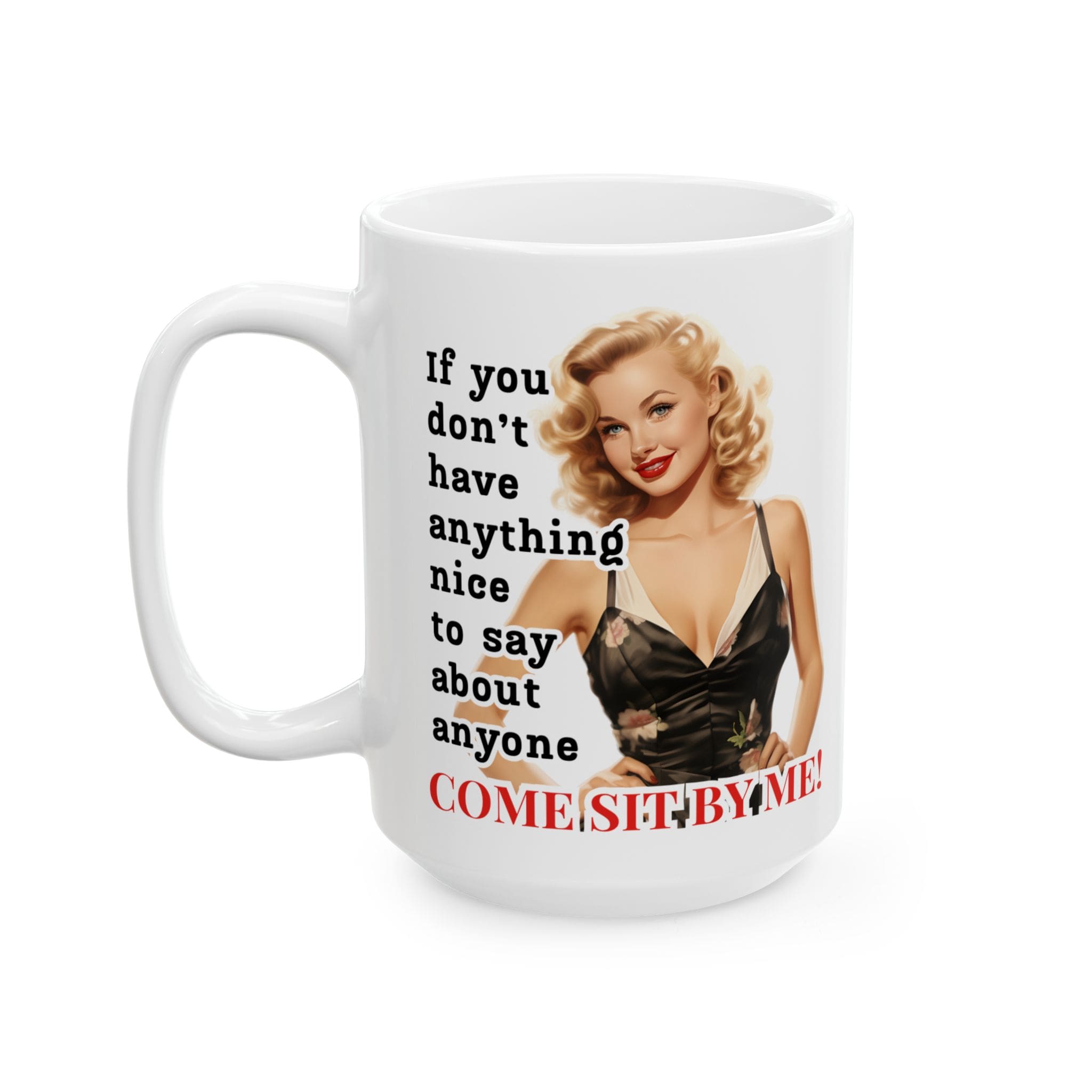 Come Sit By Me Mug v1 - Snark & Sanity - Image 6