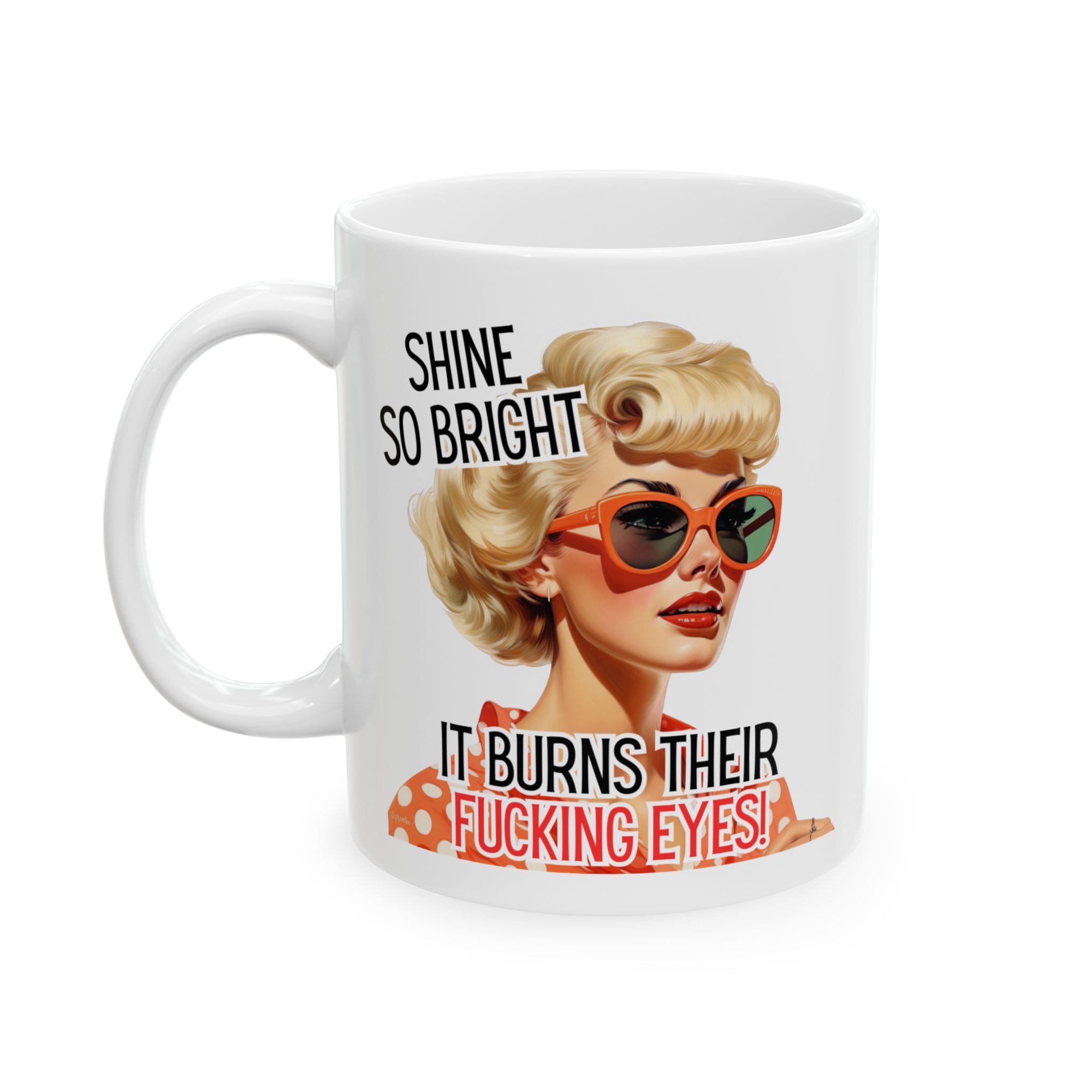 Shine So Bright Mug v2 - Filthy & Fabulous - Image 2