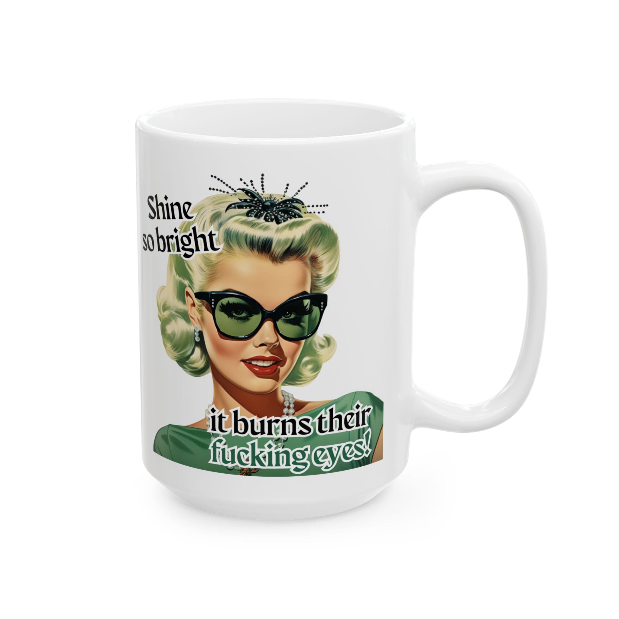 Shine So Bright Mug v2 - Filthy & Fabulous - Image 7